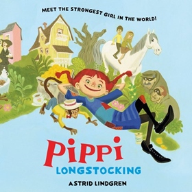 PIPPI LONGSTOCKING by Astrid Lindgren, read by Sutton Foster