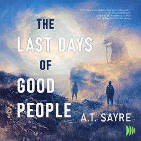 THE LAST DAYS OF GOOD PEOPLE