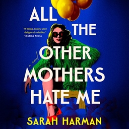 ALL THE OTHER MOTHERS HATE ME