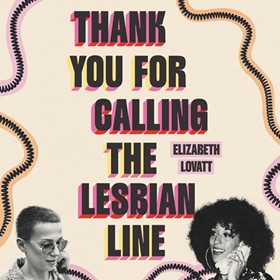 THANK YOU FOR CALLING THE LESBIAN LINE