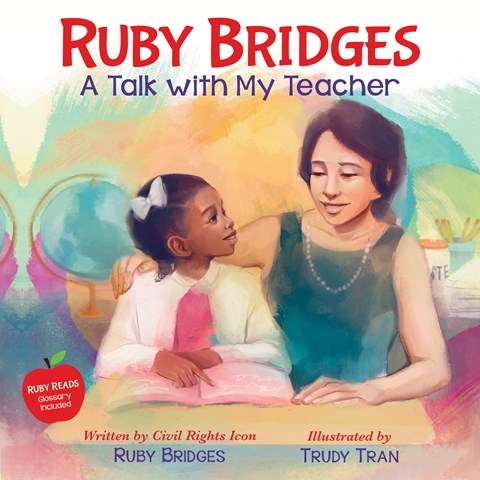 RUBY BRIDGES: A TALK WITH MY TEACHER