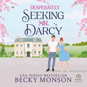 DESPERATELY SEEKING MR. DARCY