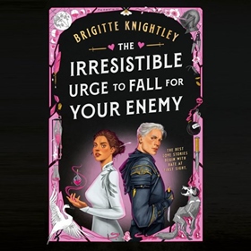THE IRRESISTIBLE URGE TO FALL FOR YOUR ENEMY