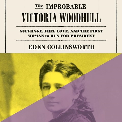 THE IMPROBABLE VICTORIA WOODHULL