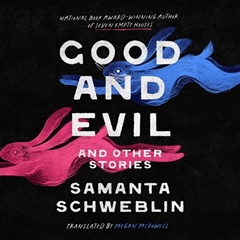 GOOD AND EVIL AND OTHER STORIES