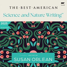 THE BEST AMERICAN SCIENCE AND NATURE WRITING 2025