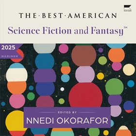 BEST AMERICAN SCIENCE FICTION AND FANTASY 2025