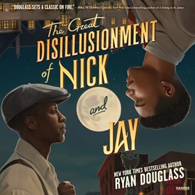 THE GREAT DISILLUSIONMENT OF NICK AND JAY