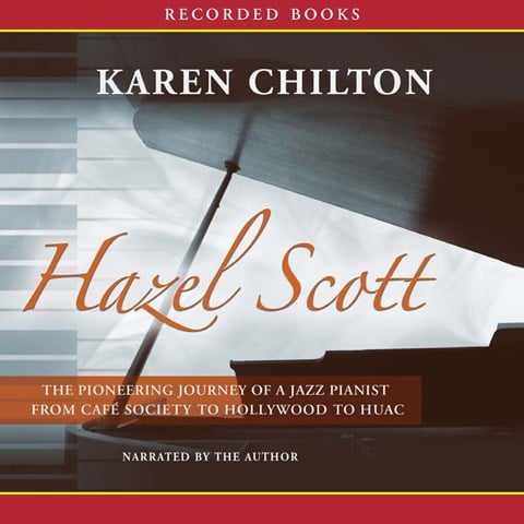 HAZEL SCOTT: The Pioneering Journey of a Jazz Pianist from the Cafe society to Hollywood to HUAC