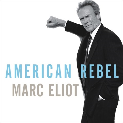 AMERICAN REBEL: THE LIFE OF CLINT EASTWOOD