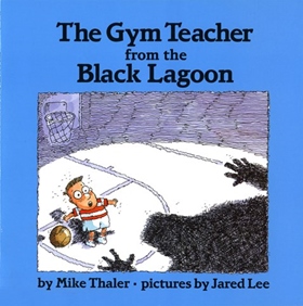 THE GYM TEACHER FROM THE BLACK LAGOON