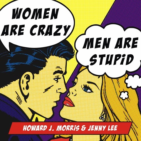 WOMEN ARE CRAZY MEN ARE STUPID