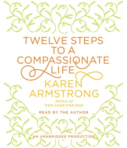 TWELVE STEPS TO A COMPASSIONATE LIFE