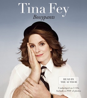 AudioFile Favorites: BOSSYPANTS by Tina Fey, read by Tina Fey