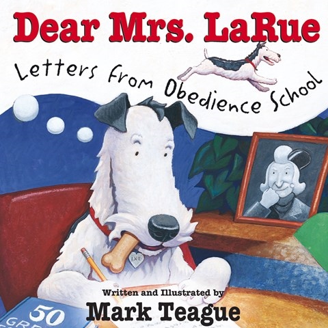 DEAR MRS. LARUE: LETTERS FROM OBEDIENCE SCHOOL