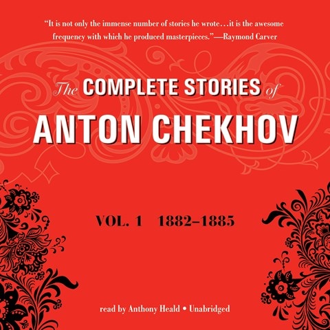THE COMPLETE STORIES OF ANTON CHEKHOV, VOLUME 1