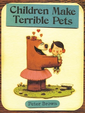 CHILDREN MAKE TERRIBLE PETS