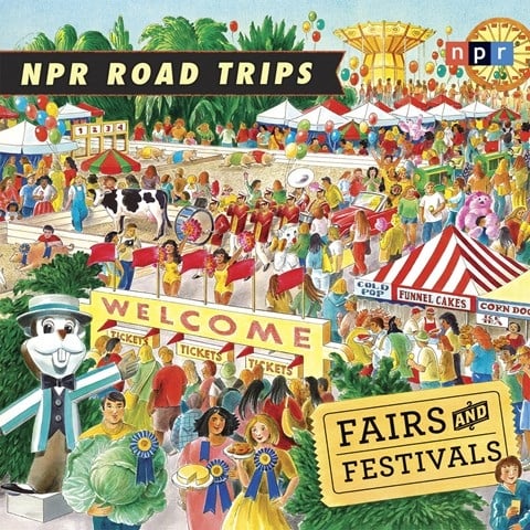 NPR ROAD TRIPS: FAIRS AND FESTIVALS