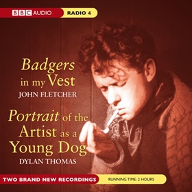 BADGERS IN MY VEST/PORTRAIT OF THE ARTIST AS A YOUNG DOG