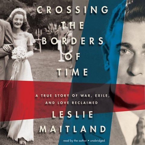 CROSSING THE BORDERS OF TIME by Leslie Maitland Read by Leslie ...