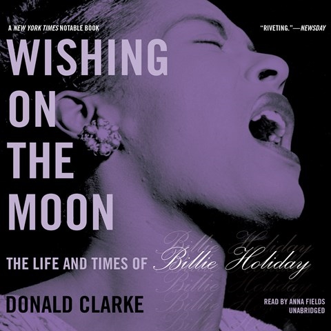 WISHING ON THE MOON: THE LIFE AND TIMES OF BILLIE HOLIDAY