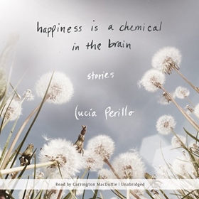 HAPPINESS IS A CHEMICAL IN THE BRAIN