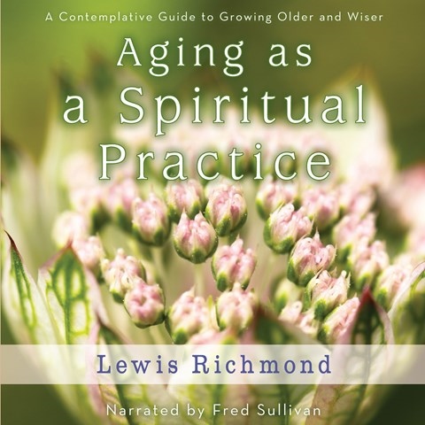 AGING AS A SPIRITUAL PRACTICE