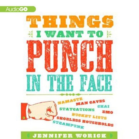 THINGS I WANT TO PUNCH IN THE FACE