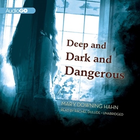 DEEP AND DARK AND DANGEROUS