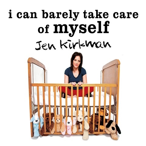 I CAN BARELY TAKE CARE OF MYSELF