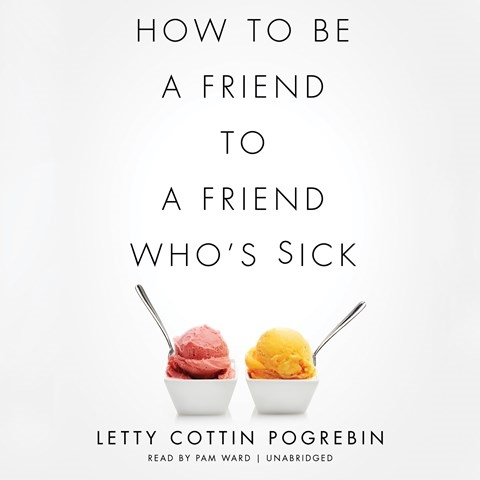 HOW TO BE A FRIEND TO A FRIEND WHO'S SICK