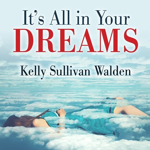 IT'S ALL IN YOUR DREAMS