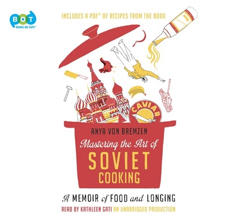 MASTERING THE ART OF SOVIET COOKING