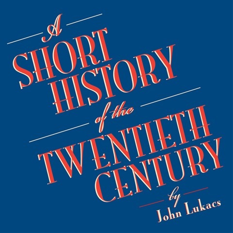 A SHORT HISTORY OF THE TWENTIETH CENTURY