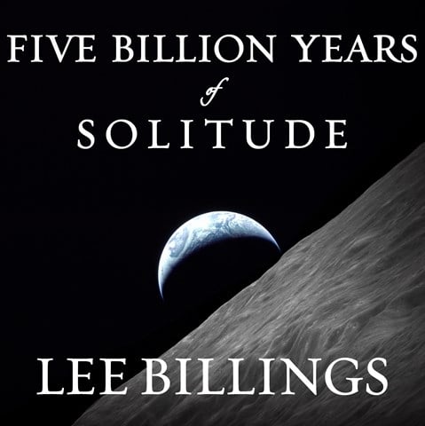 FIVE BILLION YEARS OF SOLITUDE