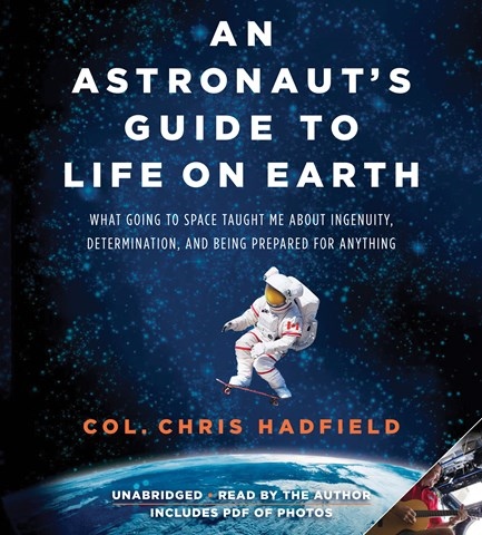 AN ASTRONAUT'S GUIDE TO LIFE ON EARTH