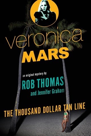 VERONICA MARS: THE THOUSAND DOLLAR TAN LINE