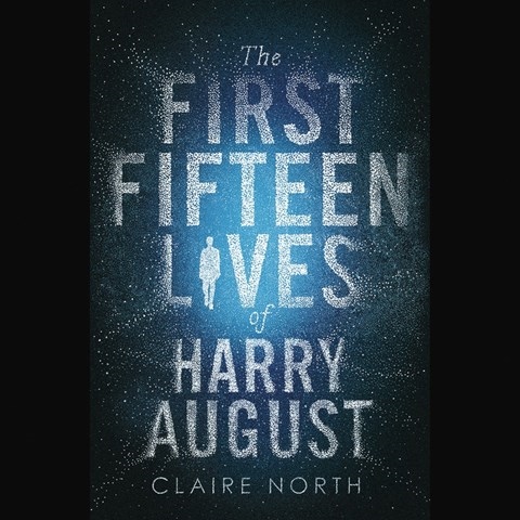 THE FIRST FIFTEEN LIVES OF HARRY AUGUST