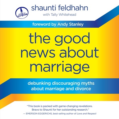 THE GOOD NEWS ABOUT MARRIAGE