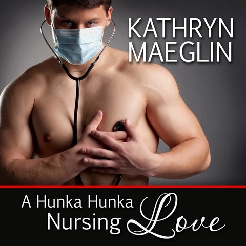 A HUNKA HUNKA NURSING LOVE