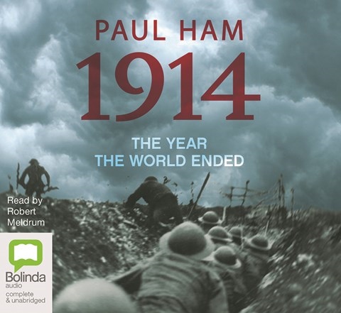 1914: THE YEAR THE WORLD ENDED 