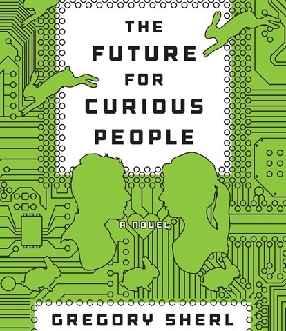 THE FUTURE FOR CURIOUS PEOPLE