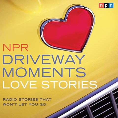 NPR DRIVEWAY MOMENTS LOVE STORIES