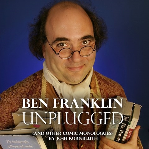 BEN FRANKLIN: UNPLUGGED